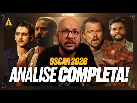 OSCAR 2026 - É sério isso? Análise completa, bizarrices, esnobados e surpresas