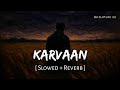 Ishq Jalakar Karvaan - Lofi (Slowed + Reverb) | Shashwat Sachdeva | Dhurandhar | Bhojpuri 2.0