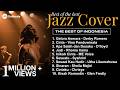 JAZZ COVER VOL 1 TOP 10 LAGU TERBAIK INDONESIA Lagu Indonesia Pilihan Cover By Outloudy