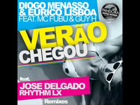 Diogo Menasso & Eurico Lisboa Feat. MC Fubu & Guy H - Verao Chegou (Jose Delgado Remix)