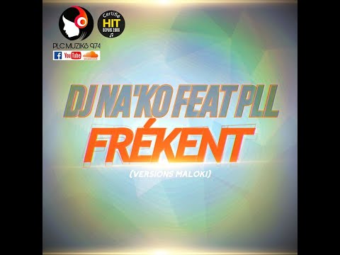 DJ NA'KO FT. PLL - FRÉKENT (VERSION MALOKI) - 2020