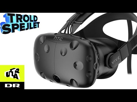 Test af HTC Vive | Troldspejlet | Ultra