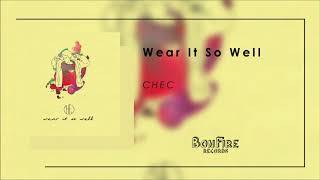 Chec - Wear It So Well (Official Audio)