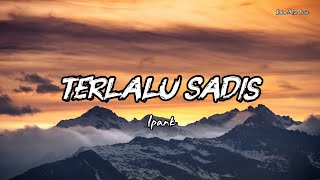Download lagu TERLALU SADIS - IPANK (Lyrics) || Lagu Malaysia Hits  mp3
