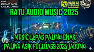 Download lagu 🟢RATU AUDIO MUSIC TERBARU 2025‼️MUSIC LEPAS NEGARA BATIN JABUNG FULLBASS #ratuaudio #trending #dj  mp3