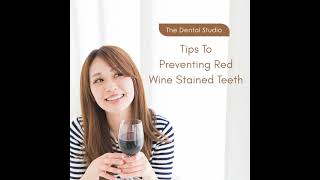Tips to Preventing Red Wine Stained Teeth
