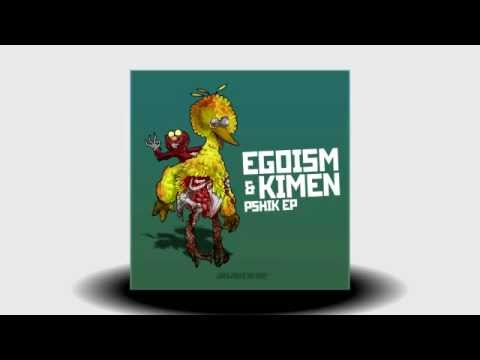 Egoism, Kimen - Pshik (Original Mix)