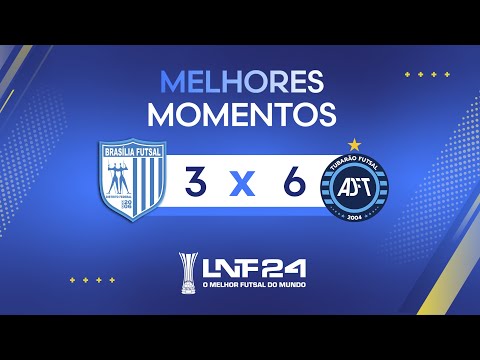 LNF 2024 - MELHORES MOMENTOS - Brasília 3 x 6 Tubarão