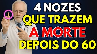 4 nozes PERIGOSAS depois dos 60 anos e 4 nozes benéficas para a saúde na terceira idade