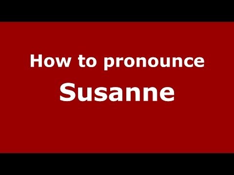 How to pronounce Susanne