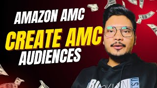How to Create AMC Audiences Step-by-Step | Amazon Marketing Cloud Tuto