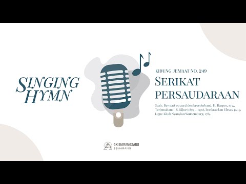 KJ 249 | SERIKAT PERSAUDARAAN | SINGING HYMN