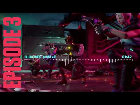 Valorant Episode 3 Kickoff - Official Battlepass Theme Song ( Dillon Francis - No Diga Màs )