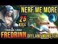 NERF ME MORE!! 25 Kills Fredrinn Still OP on META!! - Build Top 1 Global Fredrinn ~ MLBB