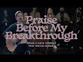Praise Before My Breakthrough