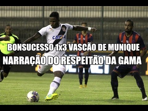 BONSUCESSO 1x3 VASCO - NARRAÇÃO DO RESPEITÃO DA GAMA