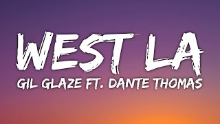 Gil Glaze - West LA (Lyrics) ft. Dante Thomas