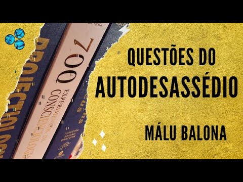 Questões do autoassédio - Málu Balona (Conscienciologia)