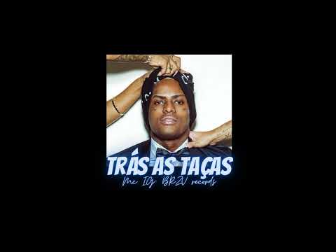 Mc Ig - Trás as Taças (guia vazada)