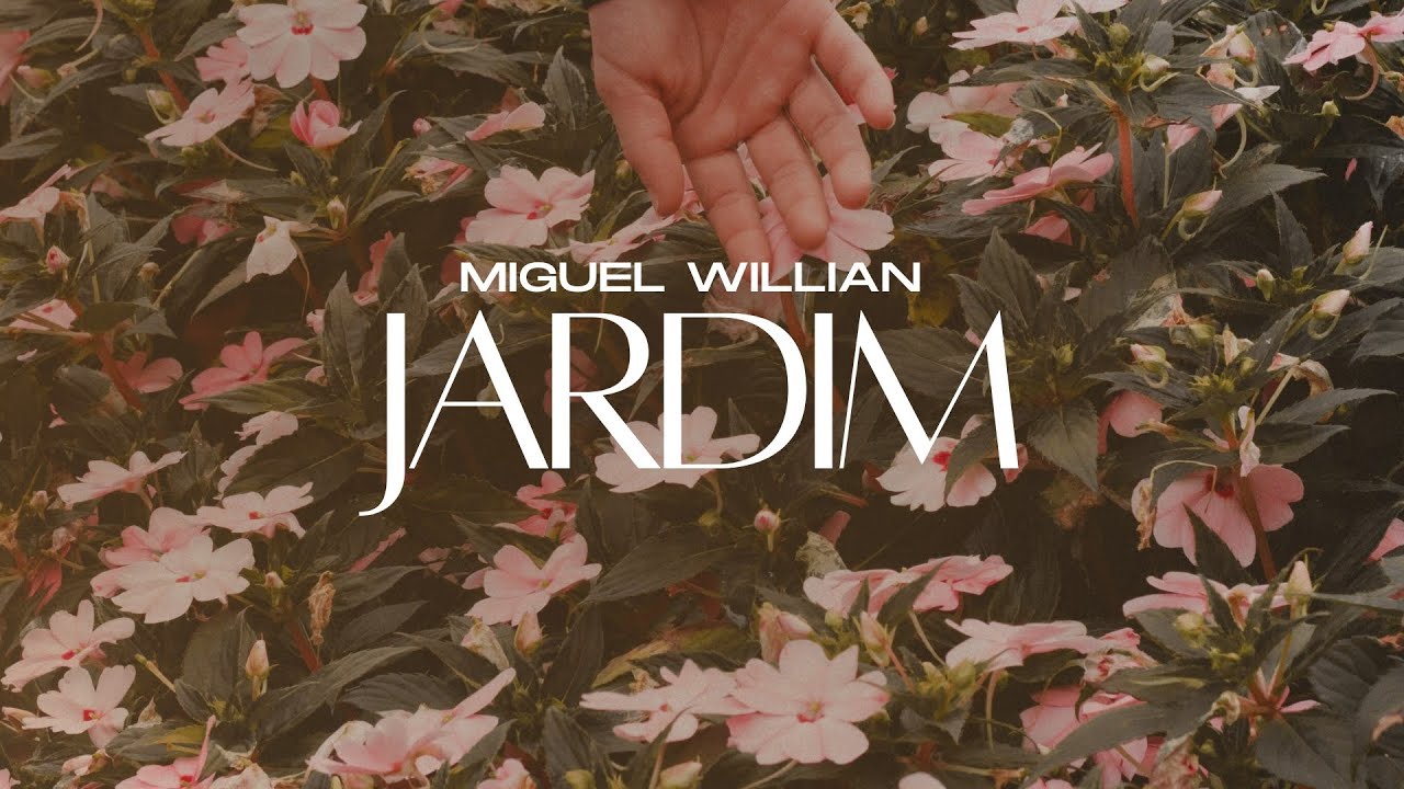 Miguel Willian - Jardim (Visualizer)