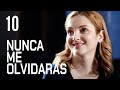 Nunca Me Olvidarás Capítulo 10 Película Romántica En Español Latino