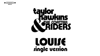 Taylor Hawkins &amp; The Coattail Riders - Louise (Single Version)