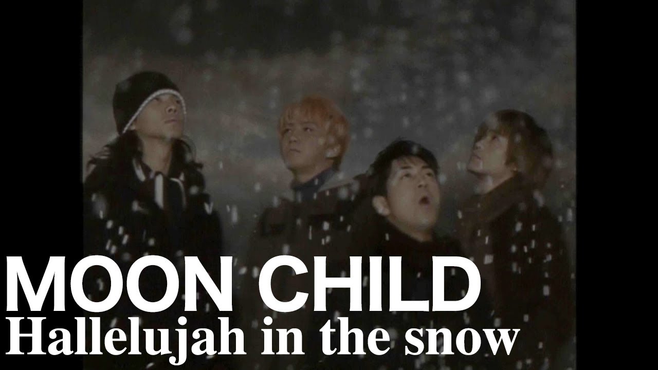 MOON CHILD / Hallelujah in the snow