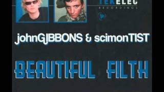 John Gibbons & Scimon Tist - Beautiful Filth (Original mix)