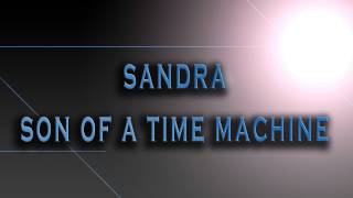Sandra-Son Of A Time Machine [HD AUDIO]