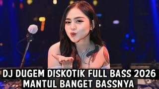 Download lagu DJ DUGEM DISKOTIK FULL BASS 2026 ( MANTUL BANGET BASSNYA )  mp3
