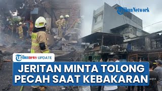Teriakan Minta Tolong Korban Sempat Terdengar saat Kebakaran Rumah Tewaskan 5 Orang di Penjaringan