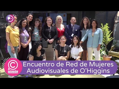Red de Mujeres Audiovisuales de O'Higgins se reunieron en Pichilemu