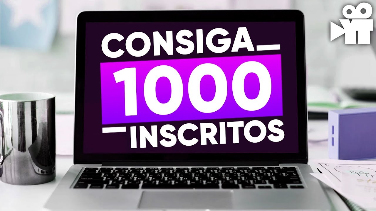 Ganhar inscritos: Estratégia para alcançar os Primeiros 1000 (Rápido)