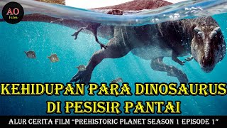 Download lagu KEHIDUPAN PARA DINOSAURUS DI PESISIR PANTAI | ALUR CERITA FILM PREHISTORIC PLANET SEASON 1 EPISODE 1 mp3