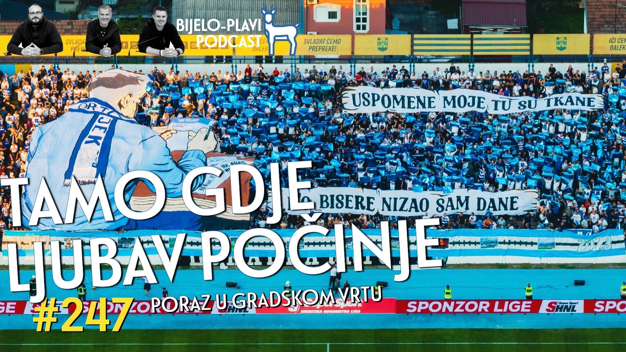 Bijelo-plavi podcast 247: Tamo gdje ljubav počinje