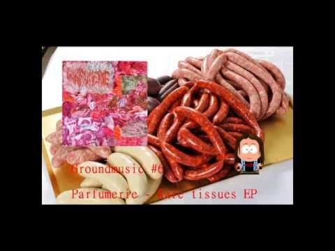 GroundMusic #6 Parfumerie  - Rare Tissues EP