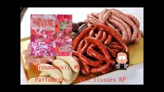 GroundMusic #6 Parfumerie  - Rare Tissues EP
