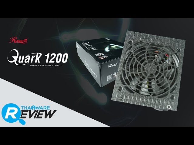   ทดสอบ Rosewill Quark 1200 พาวเวอร์ซัพพลาย สำหรับเกมเมอร์ และนักโอเวอร์คล็อกเต็มสูบ