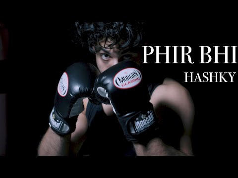 HASHKY - Phir Bhi (Even Then) | Official Music Video |