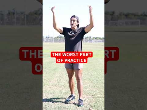 THE WORST PART OF PRACTICE