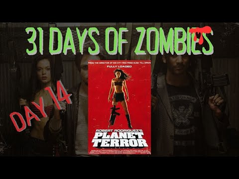 31 Days of Zombies - Planet Terror (2007) Review