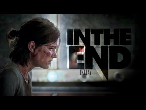 The Last of Us Part II Tribute | In the End