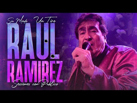 RAUL RAMIREZ - SESSIONES CON PUBLICO #9 (SIN MIEDO : 1 "TIRO")