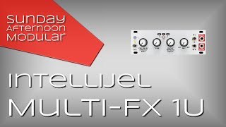 Video thumbnail for Intellijel Multi-FX 1U Introduction by SundayAfternoonModular