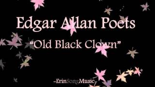 Edgar Allan Poets - Old Black Clown