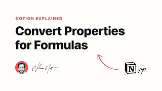 Notion Explained: Convert Properties for Formulas