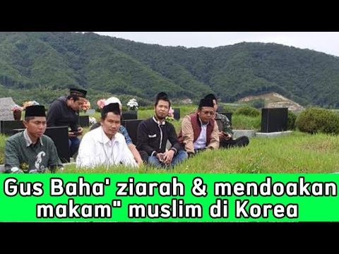 ✅ Gus Baha' ziarah & mendoakan makam" muslim di Korea Selatan