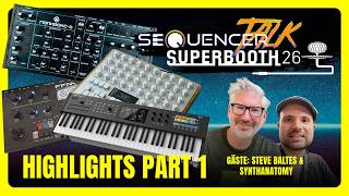 Das war sehr schön! ❤️ Superbooth 26 Highlights PART 1 mit Steve und Synthanatomy | ST279