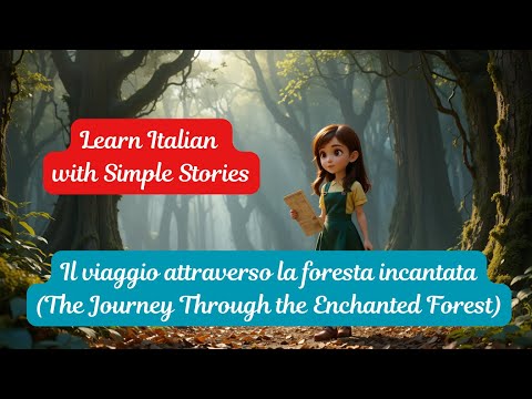 Learn Italian with Simple Stories | Il viaggio attraverso la foresta incantata