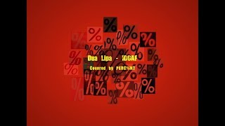 [COVER] Dua Lipa - 'IDGAF' by PERC%NT